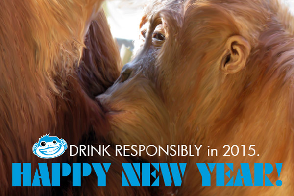 Happy New Year from Barrel O Monkeyz = Drink Responsibly