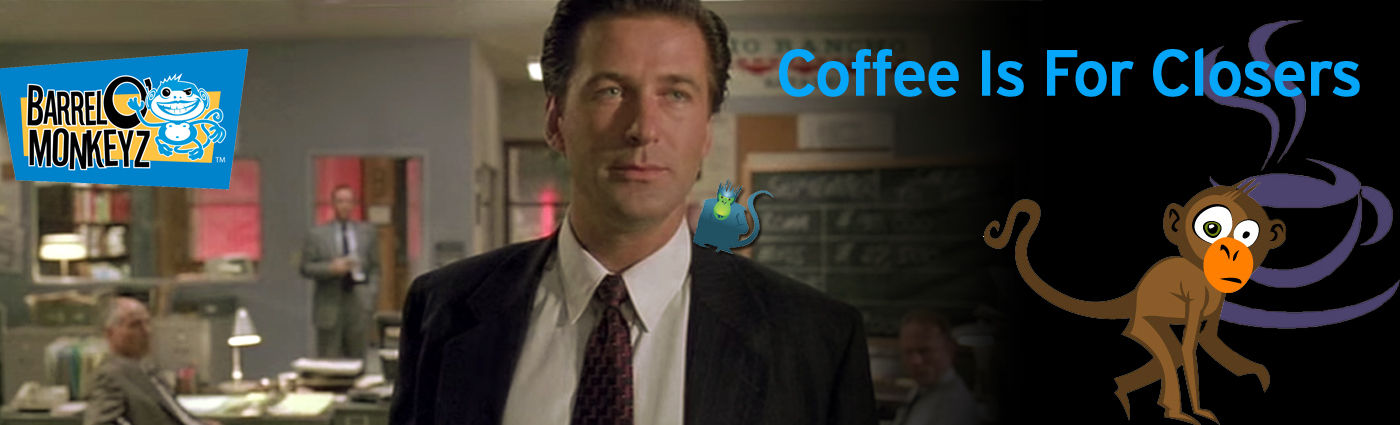 Coffee is for Closers