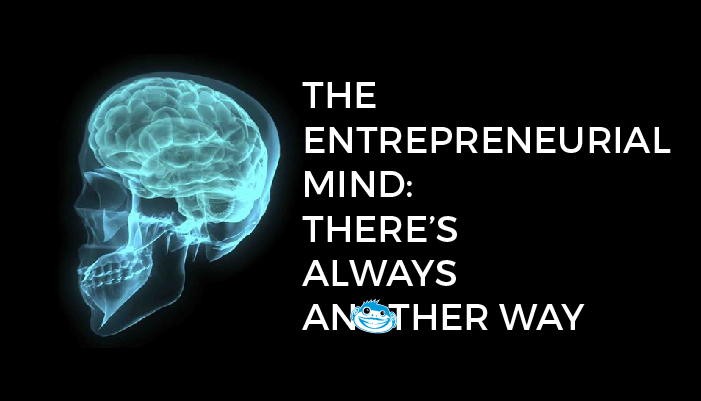The Entrepreneurial Mind: There's Always Another Way