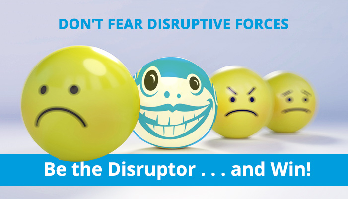 Be the Disruptor in the Marketplace