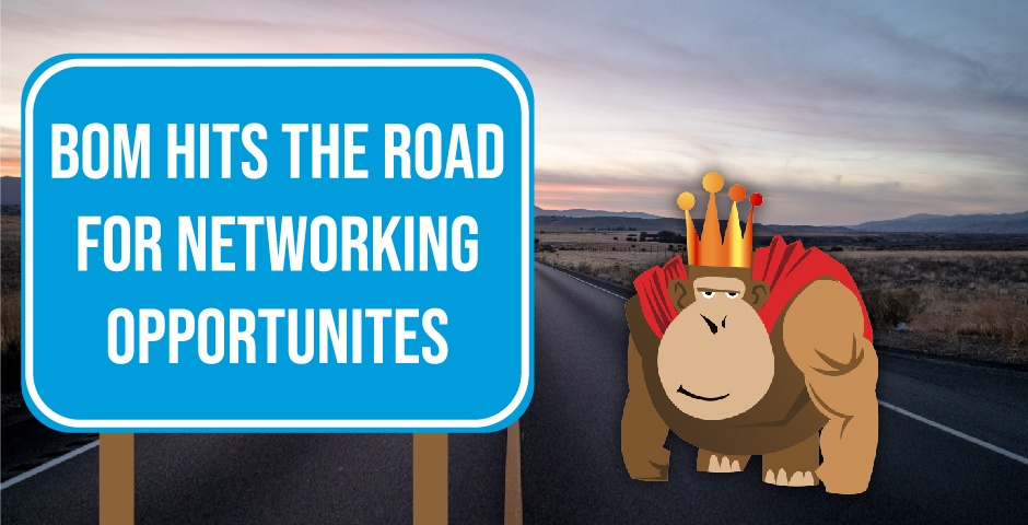 BOM Hits the Road for Networking Opportunities