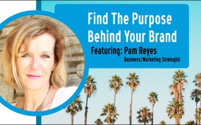 The Purpose Behind Your Brand: Why Are You In Business?