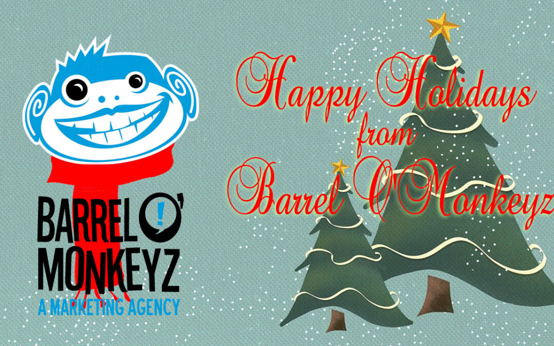 Happy Holidays from Barrel O’Monkeyz!